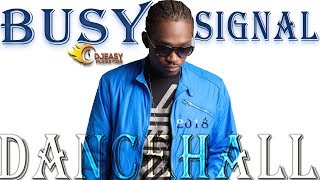 Busy Signal Mixtape Best of 2018 Dancehall Hits Mix by djeasy [upl. by Nnayr]