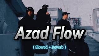 Azad Flow  Slowed and reverb   Azad Flow Lofi Song  viralsong [upl. by Gillead142]