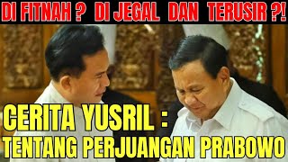 TANGGUH 🔥 JATUH BANGUN PRABOWO SEBELUM MENJADI PRESIDEN ‼️ Kesaksian Yusril Selama 40 Tahun [upl. by Eseneg]