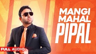 Pipal Full Audio  Mangi Mahal  Punjabi Songs 2019  Planet Recordz [upl. by Anehsuc]