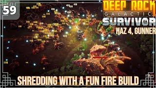 DRG  Survivor  Ep 59  Shredding With A Fun Fire Build  HAZ 4 Gunner [upl. by Anerdna]