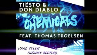 Tiesto amp Don Diablo  Chemicals Jake Tyler Tuesday Bootleg FREE DOWNLOAD [upl. by Nanete]