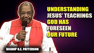 Bishop GE Patterson Sermons  God Has Foreseen Our Future [upl. by Ahsenor]