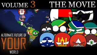 Alternate Future of YOUR World In Countryballs  THE MOVIE Volume 3 [upl. by Ahseele]