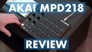 Akai MPD218 Review amp Tutorial [upl. by Kaufman925]