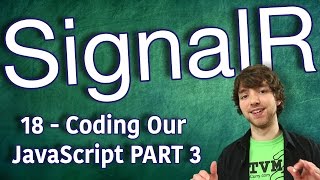 SignalR Tutorial 18  Coding Our JavaScript Client Side  Part 3 [upl. by Axela]