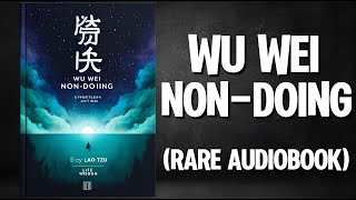 Wu Wei Nondoing  Effortless Action by Lao Tzu Audiobook [upl. by Adaline803]