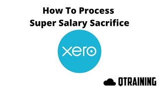 How to process Super Salary Sacrifice in Xero [upl. by Hserus193]