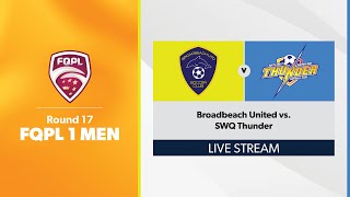 FQPL 1 Men Round 17  Broadbeach United vs SWQ Thunder [upl. by Lemraj]