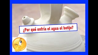 POR QUE ENFRIA EL AGUA EL BOTIJO ALGUNA VEZ TE LO HAS PREGUNTADO [upl. by Amerak308]