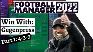 How To GEGENPRESS  433 formation  FM22 Tactics HowTo Guide  Part 1 [upl. by Samuella]