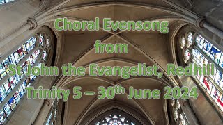 Choral Evensong from St John the Evangelist Redhill Trinity 5 30th June 2024 [upl. by Blackstock]