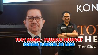 TONY WENAS PRESIDEN FREEPORT KONSER TUNGGAL 20 LAGU [upl. by Sello]