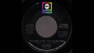 1974099  Jim Croce  Ill Have To Say I Love You In A Song  23045 [upl. by Theresita]