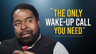 The Greatest Motivational Speech Of All Time  Les Brown [upl. by Odnalref]