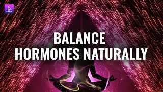 Hormone Balance Frequency Hormone Balance Meditation Music [upl. by Akehsar]