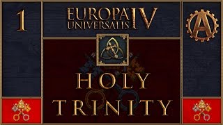 EUIV The Holy Trinity 1 [upl. by Miner]