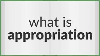 Appropriation  meaning of Appropriation [upl. by Rosalia]