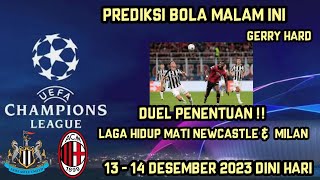 Prediksi Bola Malam Ini Newcastle united vs AC Milan 13  14 Desember 2023 Dini Hari [upl. by Idurt68]