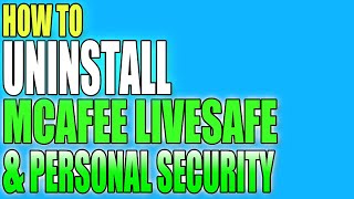 How To Remove McAfee LiveSafe amp Personal Security In Windows 10 [upl. by Glenn]