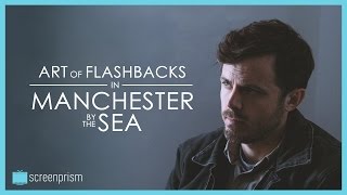 Manchester by the Sea Explained The Art of Flashbacks [upl. by Francis]