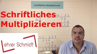 Schriftliches Multiplizieren Malrechnen  Mathematik  Lehrerschmidt  einfach erklärt [upl. by Rosenblast]