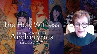 Caroline Myss  The Holy Witness The Power of Archetypes [upl. by Annahael]