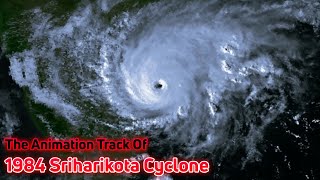 The Track Of 1984 Sriharikota Cyclone [upl. by Maddeu]