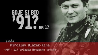 GDJE SI BIO 91  Miroslav BlažekKina MUP  117 brigada HV 17 [upl. by Alvy]