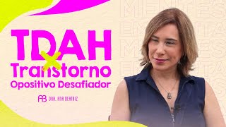 TDAH x TRANSTORNO OPOSITIVO DESAFIADOR  ANA BEATRIZ [upl. by Akciret]