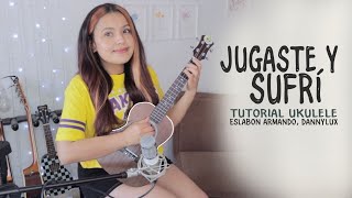 Jugaste y Sufrí  Eslabon Armado ft DannyLux  Tutorial Ukulele [upl. by Rooney]