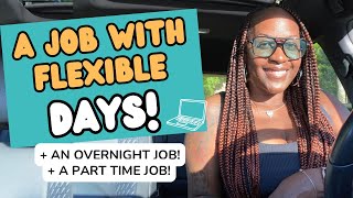 🙌🏾 A JOB WITH FLEXIBLE DAYS  AN OVERNIGHT JOB amp A PART TIME JOB  MORE WORK FROM HOME JOBS 2024 [upl. by Pearl]