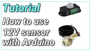 TUTORIAL  How to use 12V Sensor with Arduino by using PC817 Optocoupler Isolation module [upl. by Barolet598]