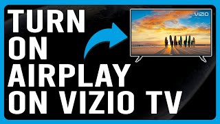 How To Turn On Airplay On Vizio TV How To Turn OnOff Airplay On Your Vizio TV [upl. by Eesak395]