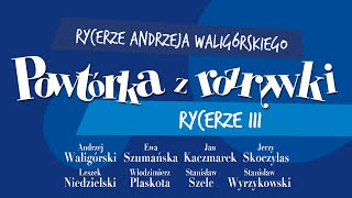 ✭ Powtórka z Rozrywki ✭ Rycerze Andrzeja Waligórskiego  Rycerze III [upl. by Hubbard]