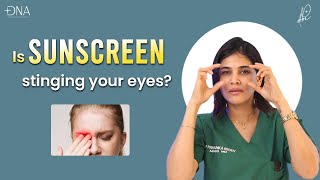 Sunscreen stinging your eyes ❓ Sunscreen guide  Dr Priyanka Reddy  DNA Skin Clinic [upl. by Eniledam516]