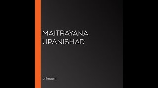 Maitrayana Upanishad  Audiobook [upl. by Mercola]