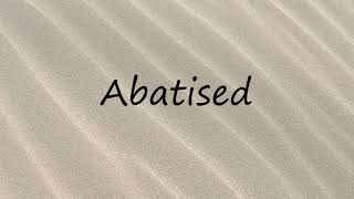 How to Pronounce Abatised [upl. by Komsa396]