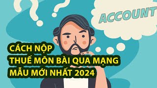 Cách nộp thuế môn bài 2024 quan mạng mẫu mới nhất [upl. by Stearns955]