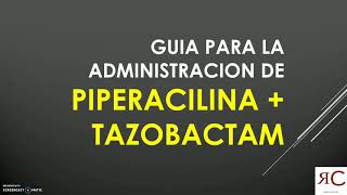 Como administrar PIPERACILINA TAZOBACTAM IV💉  ENTRA YA 👌 [upl. by Pulchi980]