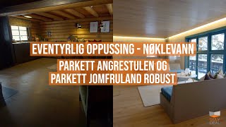 Eventyrlig Oppussing  Parkett Sudbø og Jomfruland Robust  Nøklevann [upl. by Wolford]