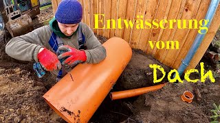 Dach Entwässerung selber anlegen  Drainage anlegen  Regenwasser auffangen  Der self Maker [upl. by Yelsna]