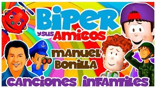 Canciones Para Niños  Biper y sus Amigos  Manuel Bonilla [upl. by Nerissa]