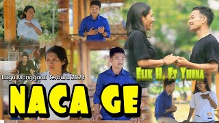 Lagu Manggarai Terbaru 2024  NACA GE  elik h ft yhuna  ehartprod2024 [upl. by Bowe]