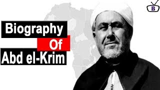 Biography of Abd el Krim el KhattabiOriginEducationStrugglesFamilyDeath [upl. by Joscelin]