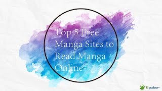 Top 5 Free Manga Sites to Read Manga Online in 2021  Epubor Studio [upl. by Yllod]