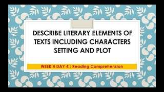 Grade 3  Describe literary elements of texts including characters setting and plot [upl. by Peppi]