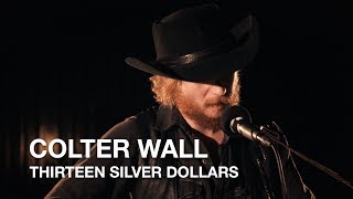 Colter Wall  Thirteen Silver Dollars  First Play Live [upl. by Nepets]