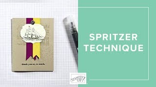 How to Spritz with Water and Ink  Tips amp Techniques  Stampin Up [upl. by Ydnar]