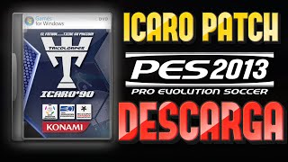 EL MEJOR PARCHE SUDAMERICANO DE PES 2013 EL LEGENDARIO ICARO PATCH [upl. by Yekram208]